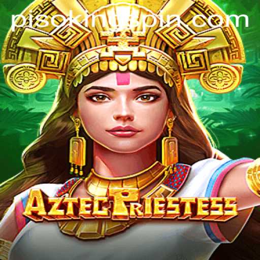 Discover the Mystical World of AztecPriestess and Uncover the Secrets of PISO KING