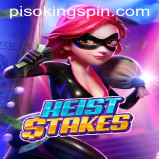 Unveiling HeistStakes: The Thrill of Adventure with PISO KING