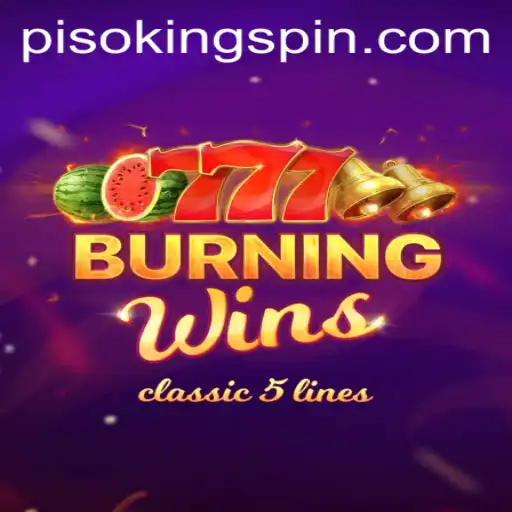 Unveiling the Exciting World of BurningWins with PISO KING
