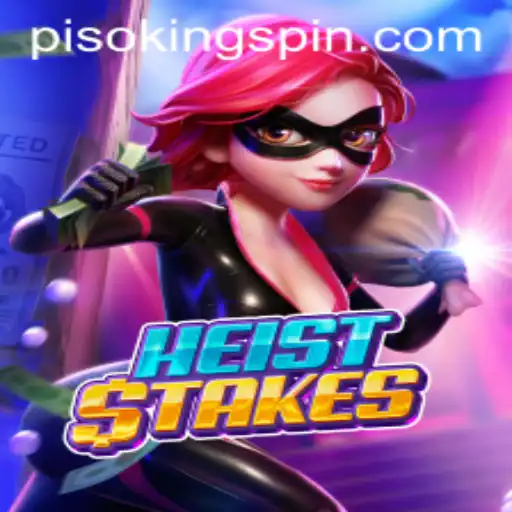 Unveiling HeistStakes: The Thrill of Adventure with PISO KING