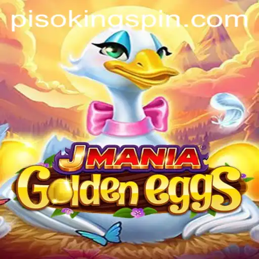 Discover the Thrill of JManiaGoldenEggs and the Rise of PISO KING