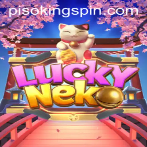 Exploring the World of LuckyNeko and the Rise of PISO KING
