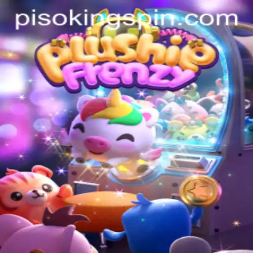 Dive into the World of PlushieFrenzy and Uncover the PISO KING Strategy
