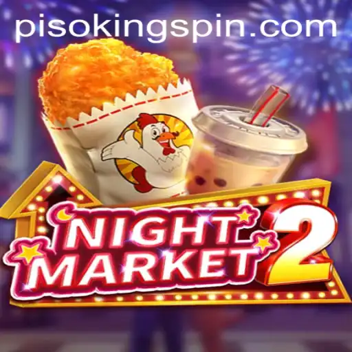Exploring NightMarket2 and the Allure of PISO KING